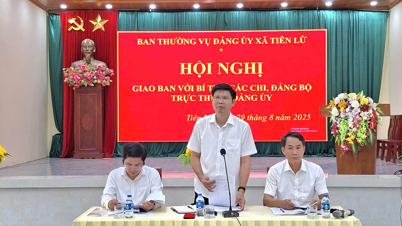 XÃ TIÊN LỮ TỔ CHỨC HỘI NGHỊ GIAO BAN VỚI BÍ THƯ CÁC CHI, ĐẢNG BỘ TRỰC THUỘC ĐẢNG UỶ