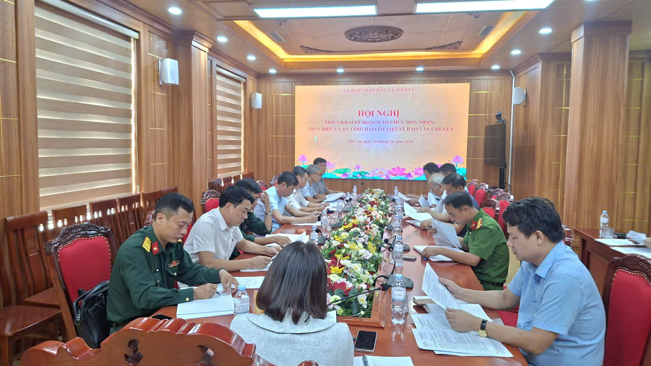 Hội nghị triển khai kế hoạch tổ chức đón nhận, truy điệu và an táng hài cốt liệt sĩ Đào Văn Chuyền